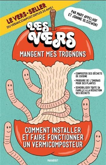Worms are eating my garbage: how to set up and operate a vermicomposting system (Available in French only)